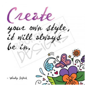 Create Your Own Style...