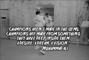 Muhammad Ali Quote (About vision gym dream desire champions)