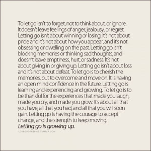 It doesn’t leave feelings of anger, jealousy, or regret. Letting go ...
