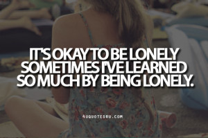 being lonely.Looking for more quotes, quotations, message, love quotes ...