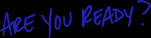 If you remain willing, you will remain ready.