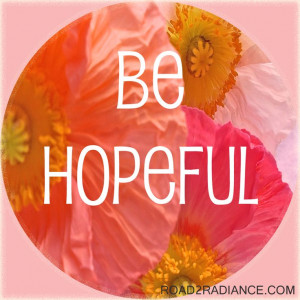 Be hopeful