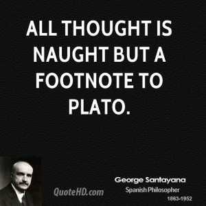 all thought is naught but a footnote to plato
