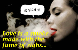 Shakespeare Love Quotes Smoke Made With The Fume
