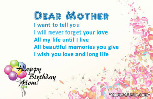 Dear mother i want to tell you, i will never forget your love all my ...