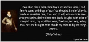 Thou blind man's mark, thou fool's self-chosen snare, Fond fancy's ...