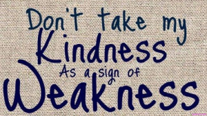 Have you ever been taken advantage from people you are being kind to?