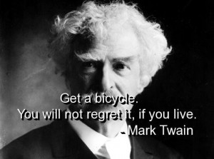Mark twain quotes and sayings meaningful bicycle deep