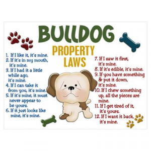 CafePress > Wall Art > Posters > Bulldog Property Laws 4 Poster