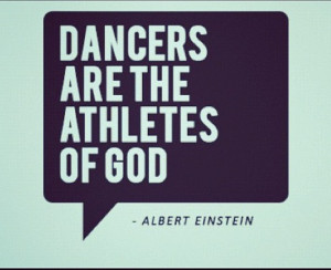 Dancers are the athletes of God