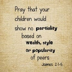 Pray a blessing: Pray that your children would show no partiality ...