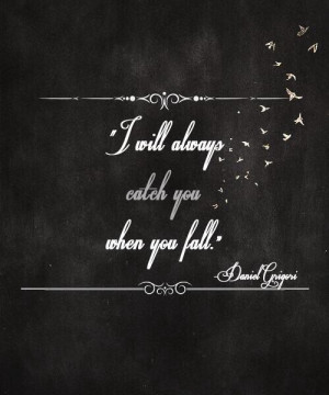 This quote right here!!!! All the feels! Love Fallen by Lauren Kate!