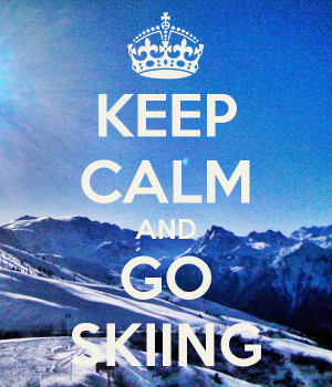 KEEP CALM AND GO SKIING