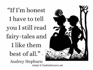 Castles N Crowns Boutique: Fairy Tale Quote by Audrey Hepburn