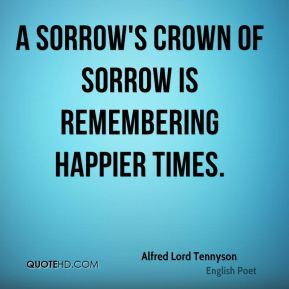 alfred-lord-tennyson-poet-quote-a-sorrows-crown-of-sorrow-is.jpg