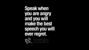 you will make the best speech you will ever regret. funny wise quotes ...