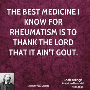 ... -billings-comedian-the-best-medicine-i-know-for-rheumatism-is-to.jpg