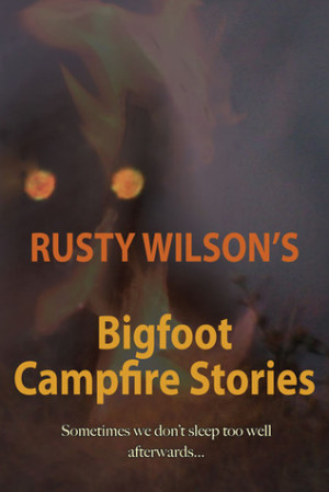 Start by marking “Bigfoot Campfire Stories” as Want to Read: