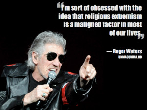 ... that religious extremism is a maligned factor in most of our lives