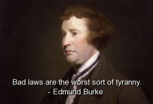 Edmund burke, quotes, sayings, bad laws, politics, quote