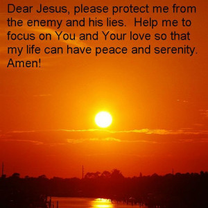 ... enemy lies, for help to Focus on Jesus, His love, for peace, serenity
