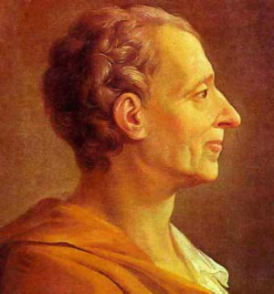 Baron de Montesquieu; French Philosopher