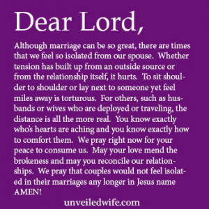 Dear God, Although marriage can be so great, there are times that we ...