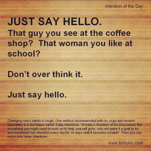 Intention of the Day: Just say hello.