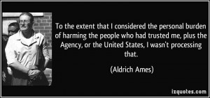 ... Agency, or the United States, I wasn't processing that. - Aldrich Ames