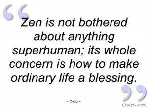 Zen is not bothered about anything - Osho - Quotes and sayings