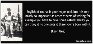 English of course is your major tool, but it is not nearly so ...