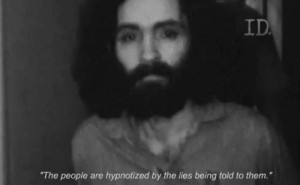 ... people are hypnotized by the lies being told to them