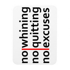 No Whining No Quitting No Excuses Vinyl Magnets