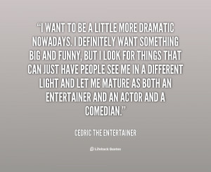 quote-Cedric-the-Entertainer-i-want-to-be-a-little-more-153858.png