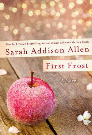 First Frost by Sarah Addison Allen — Reviews, Discussion, Bookclubs ...