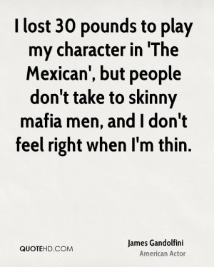 lost 30 pounds to play my character in 'The Mexican', but people don ...