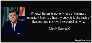 Physical fitness is not only one of the most important keys to a ...
