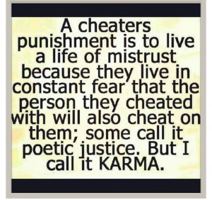 karma. What comes around goes around.