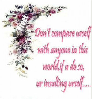 Don’t compare yourself with anyone