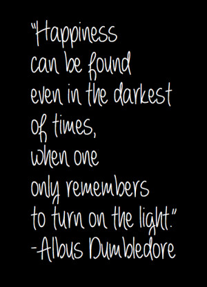 quotes #inspirational #dumbledore #happiness #turn on the light # ...