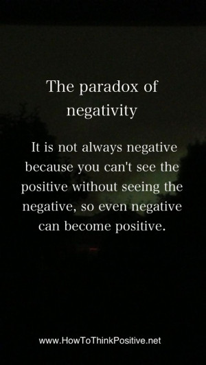 The Paradox of Negativity. So there negative Nelly. Put your big girl ...
