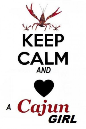 Cajun Sayings | Cajun girl(: | Quotes