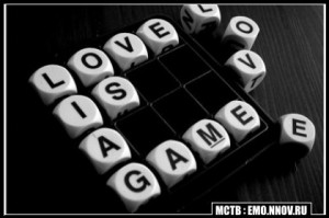 Love is a game.
