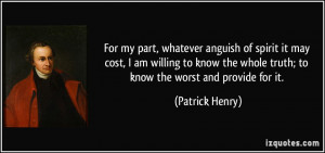 For my part, whatever anguish of spirit it may cost, I am willing to ...