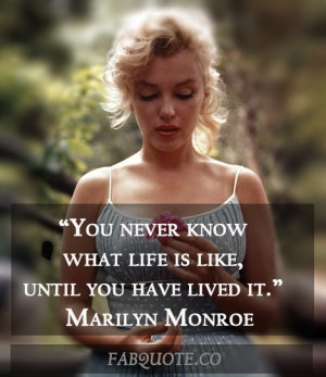 Marilyn Monroe – “What Life is Like” Quote
