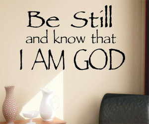 Religious Vinyl Wall Lettering Quote Be Still know I am God