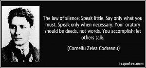 The law of silence: Speak little. Say only what you must. Speak only ...