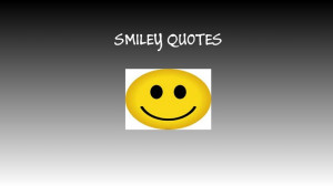 SMILEY QUOTATIONS