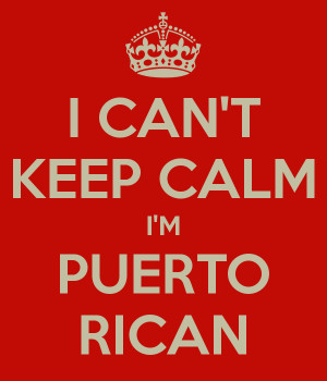 CAN'T KEEP CALM I'M PUERTO RICAN