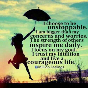 Be unstoppable...